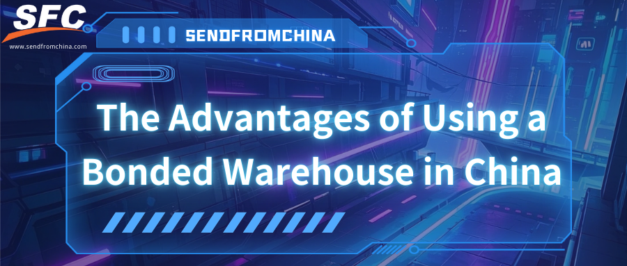 advantages-of-bonded-warehouse-in-china